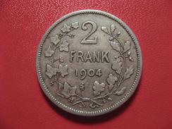 Belgique - 2 Francs Frank 1904 - Variété Belgen 9592 - 2 Frank