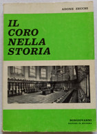 IL CORO  NELLA STORIA - EDIZIONI  BONGIOVANNI  DEL MARZO 1968 ( CART  77) - Musik