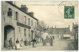 La Guerche .  Route De Bourges . Hôtel De La Poste .   BELLE  ANIMATION . - La Guerche Sur L'Aubois