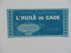 Etiquette De Savon Hygiénique à L'huile De Cade. Savonnerie P. Tranoy Paris-Bruxelles. 17cm/8cm. - Etiquetas