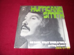 HURRICANE  SMITH  OH BABE WHAT WOULD YOU SAY - Colecciones Completas