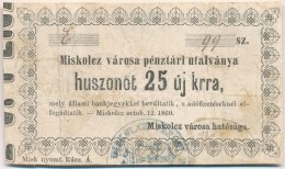 Miskolc 1860. 25kr 'Miskolcz Városa Pénztári Utalványa' T:III - Non Classés