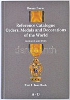 Borna Barac: Reference Catalogue Orders, Medals And Decorations Of The World - Instituted Until 1945. Part I. -... - Zonder Classificatie