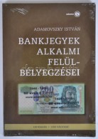 Adamovszky István: Bankjegyek Alkalmi Felülbélyegzései. Budapest, 2009. Új... - Zonder Classificatie