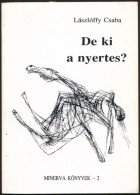 Lászlóffy Csaba: De Ki A Nyertes? Két Kisregény. Kolozsvár, 1995, Minerva... - Non Classés