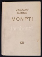 Vaszary Gábor: Monpti. Az író 27 Illusztrációjával. Bp., 1934,... - Unclassified