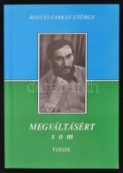 Rostás-Farkas György: Megváltásért Som. Versek. Bp., 1991, N. N. A SzerzÅ‘... - Unclassified
