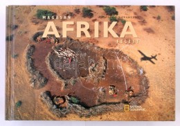 Paolo Novaresio: Magasan Afrika Felett. Fordította Makk László. Bp., 2006, Geographia... - Non Classés