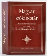 Magyar Szókincstár. Rokon értelmÅ± Szavak, Szólások és Ellentétek... - Zonder Classificatie