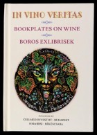 In Vino Veritas Bookplates On Wine / Boros Ex Librisek. KétnyelvÅ± Minikönyv. 2014. Numbered, Only 200... - Zonder Classificatie