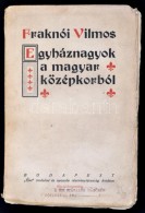 Fraknói Vilmos: Egyháznagyok A Magyar Középkorból. Bp., 1915, Élet Irodalmi... - Zonder Classificatie