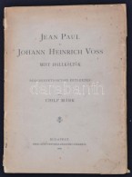 Chilf Márk: Jean Paul és Johann Heinrich Voss, Mint Idillköltok. Bölcsészettudori... - Ohne Zuordnung