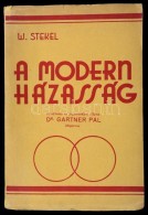 Dr. Wilhelm Stekel: A Modern Házasság. Ford. Dr. Gartner Pál. Bp., 1931, Novák Rudolf... - Non Classés