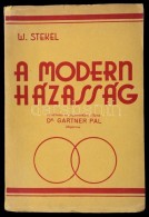 Dr. Wilhelm Stekel: A Modern Házasság. Ford. Dr. Gartner Pál. Bp., 1931, Novák Rudolf... - Unclassified