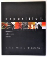 Expositio I. Borsos Mihály Fotográfiái. Bp., 2006, Vince. Kiadói... - Ohne Zuordnung