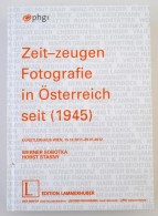 Werner Sobotka, Horst Stasny: Zeit-zeugen Fotografie In Österreich Seit (1945). Baden, 2011, Edition... - Non Classés