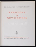 Jajczay János, Schwartz  Elemér: Karácsony A MÅ±vészetben. Budapest, 1942, Kir. M.... - Non Classés