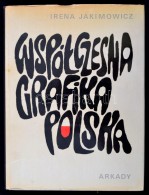 Jakimowicz, Irena: WspóÅ‚czesna Grafika Polska. Varsó, 1975, Arkady.... - Ohne Zuordnung