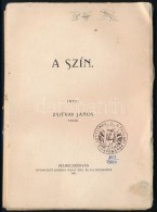 Zsitvay János: A Szín. Selmecbánya, 1901. Joerges Ny. 92 L+ 2 Lev. (szövegközti,... - Non Classés