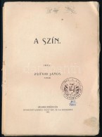 Zsitvay János: A Szín. Selmecbánya, 1901. Joerges Ny. 92 L+ 2 Lev. (szövegközti,... - Zonder Classificatie