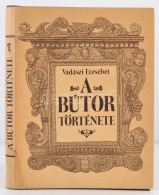 Vadászi Erzsébet: A Bútor Története. Bp., 1987, MÅ±szaki Könyvkiadó.... - Unclassified