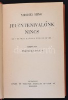 Ashihei Hino: Jelentenivalónk Nincs. Egy Japán Katona Feljegyzései. Fordította Ruzitska... - Ohne Zuordnung