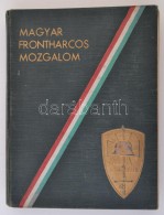 Vitéz Mándoky Sándor, Faragó László: Magyar Frontharcos Mozgalom.... - Ohne Zuordnung