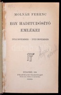 Molnár Ferenc: Egy Haditudosító Emlékei. 1914 November - 1915 November. Bp., 1916,... - Non Classés