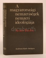 Arató Endre: A Magyarországi Nemzetiségek Nemzeti Ideológiája. Bp., 1983,... - Non Classés