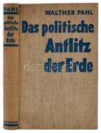 Walther Pahl: Das Politische Antlitz Der Erde. Leipzig, 1939, Wilhelm Goldmann Verlag. Kiadói... - Non Classés