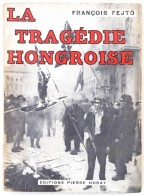 Francois Fejtö: La Tragédie Hongroise. Paris, é.n. (1956), Pierre Horay. Jean-Paul Sartre... - Non Classés