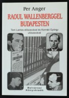 Per Anger: Raoul Wallenberggel Budapesten. Bp., 1999, Belvárosi Könyvkiadó. Kiadói... - Non Classés