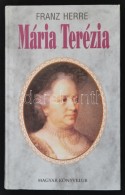Franz Herre: Mária Terézia. Bp., 2001, Magyar Könyvklub. Kiadói Kartonált... - Unclassified