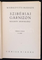 Markovits Rodion: Szibériai Garnizon. Kollektív Riportregény. Budapest, é.n., Genius.... - Zonder Classificatie