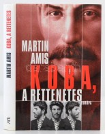 Martin Amis: Koba, A Rettenetes. A Nevetés és A Húszmillió. Fordította: M. Nagy... - Zonder Classificatie