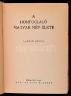 László Gyula: A Honfoglaló Magyar Nép élete. Bp., 1944, Magyar Élet... - Non Classés