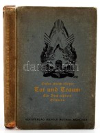 Oscar Erich Meyer: Tat Und Traum. Ein Buch Alpinen Erlbens Von - - München, 1922, Rudolf Rother. Kissé... - Non Classés