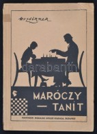 Maróczy Tanít. 1. A Sakkjáték Elemei. Bp., é. N., Pantheon. TÅ±zött... - Zonder Classificatie