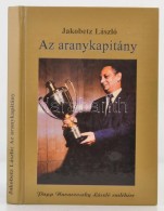 Jakobetz László: Az Aranykapitány. Papp Navarovszky László... - Zonder Classificatie