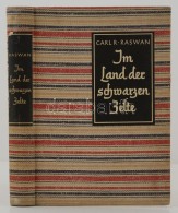 Carl R. Raswan: Im Land Der Schwarzen Zelte. Mein Leben Unter Den Beduinen. Berlin, 1934, Ullstein. Kiadói... - Unclassified