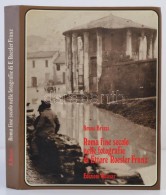 Bruno Brizzi: Roma Fine Secolo Nelle Fotografie Di Ettore Roesler Franz. Roma, 1978, Edizioni Quasar. Kiadói... - Zonder Classificatie