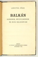 Lengyel Géza: Balkán. Szerbek, Muzulmánok, és Más Balkániak. Bp., 1916,... - Unclassified