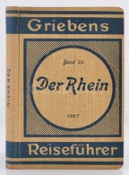 Der Rhein Von Düsseldorf Bus Mannheim. Griebens Reisehürer 29. Berlin, 1927, Albert Goldschmidt. 32.... - Non Classés