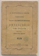 1906 A Magyarországi Kegyes Tanítórend Tatai Algimnáziumának... - Zonder Classificatie