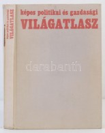 Képes Politikai és Gazdasági Világatlasz. Bp., 1977, Kartográfiai... - Sonstige & Ohne Zuordnung