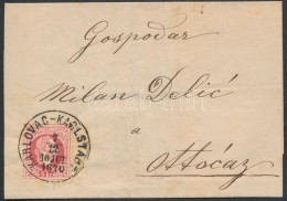 1870 5kr Levélen ,,KARLOVAC-KARLSTADT' - ,,OTOCAC' - Other & Unclassified