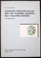 Dr. Zlatev István: A Magyar Postahivatalok 1867-1871 években Használt Hely-... - Other & Unclassified