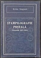 Kiriac Dragomir: Stampilografie Postala (Romania 1822-1910) Román Klasszikus... - Autres & Non Classés