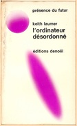 PDF 93 - LAUMER, John - L'Ordinateur Désordonné (BE+) - Présence Du Futur