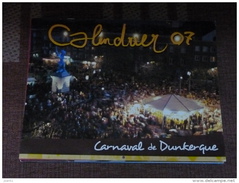 CARNAVAL DE DUNKERQUE CALENDRIERS ANNEE  2007 ( 32x24 Cm)  NOMBREUSES PHOTOS DE LA BANDE DES PECHEURS - Carnaval